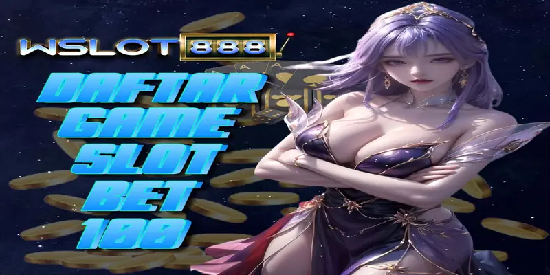 Wslot888🎰Daftar Game Slot Bet 100 Paling Gacor💵
